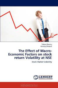 The Effect of Macro-Economic Factors on stock return Volatility at NSE: Stock Market Volatility