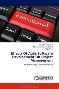 Effects Of Agile Software Development On Project Management: An Exploratory Study In Pakistan