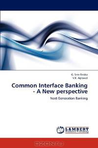 Common Interface Banking - A New perspective: Next Generation Banking