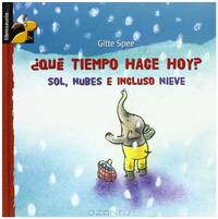 Que tiempo hace hoy?: Sol, nubes e incluso nieve (Librosaurio) (Spanish Edition)