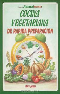 Cocina Vegetariana Rapida Preparacion (Naturalmente/ Naturally) (Spanish Edition)