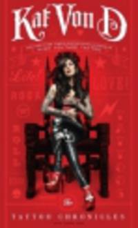Kat Von D. The Tattoo Chronicles