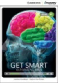 Get Smart. Our Amazing Brain (with Online Access)