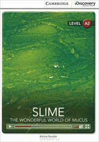 Slime. Wonderful World of Mucus (with Online Access)