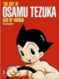 The Art of Osamu Tezuka. God of Manga