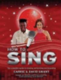 How to Sing. The Complete Guide to Singing, Performing and Recording (+ CD)