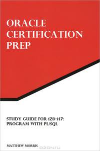 Oracle Certification Prep: Study Guide for 1Z0-047: Programm with PL/SQL