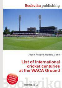 List of international cricket centuries at the WACA Ground
