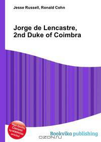 Jorge de Lencastre, 2nd Duke of Coimbra