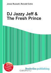 DJ Jazzy Jeff & The Fresh Prince