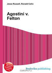 Agostini v. Felton