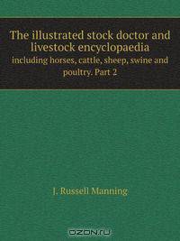 The illustrated stock doctor and livestock encyclopaedia