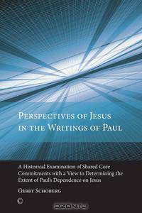 Perspectives of Jesus in the Writings of Paul
