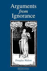 Arguments from Ignorance - Ppr.