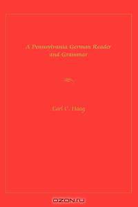 A Pennsylvania German Reader and Grammar