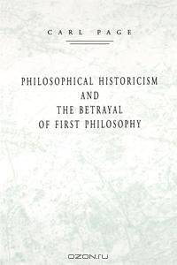 Philosophical Historicism and the Betrayal of First Philosophy