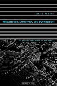 Militarization, Democracy, and Development