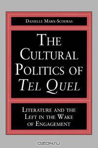 The Cultural Politics of Tel Quel