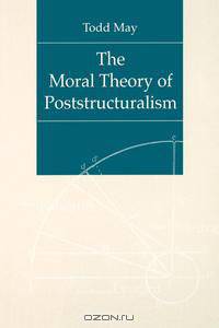 The Moral Theory of Poststructuralism