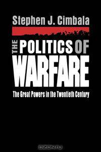 The Politics of Warfare