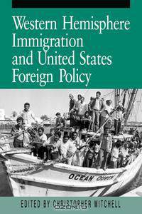Western Hemisphere Immigration and United States Foreign Policy