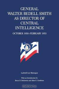 General Walter Bedell Smith as Director of Central Intelligence, October 1950-February 1953