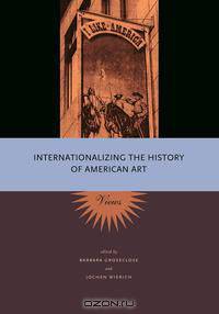 Internationalizing the History of American Art