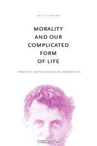 Morality and Our Complicated Form of Life