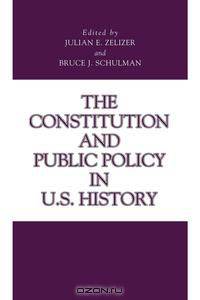 The Constitution and Public Policy in U.S. History