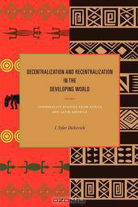 Decentralization and Recentralization in the Developing World