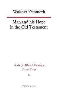 Man and His Hope in the Old Testament