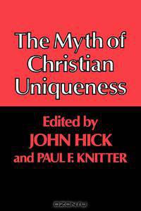 The Myth of Christian Uniqueness