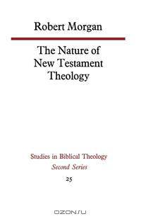 The Nature of New Testament Theology
