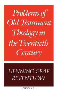 Problems of Old Testament Theology in the Twentieth Century