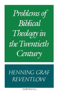 Problems of Biblical Theology in the Twentieth Century