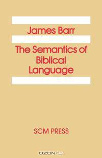 The Semantics of Biblical Language