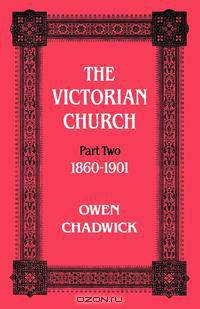 The Victorian Church Part Two 1860 - 1901