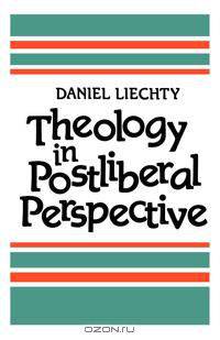 Theology in Postliberal Perspective