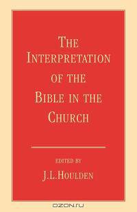 The Interpretation of the Bible in the Church