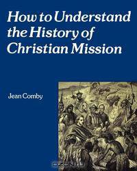 How to Understand the History of Christian Mission