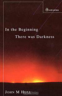 In the Beginning There Was Darkness