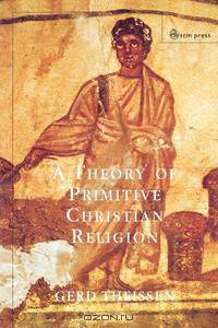 A Theory of Primitive Christian Religion