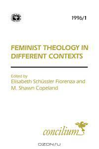 Concilium 1996/1 Feminist Theology in Different Contexts