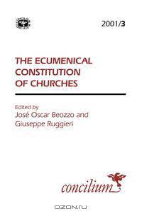 Concilium 2001/3 the Ecumenical Constitution of Churches