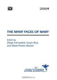 Conciium 2008/4 The Many Faces of Mary