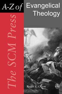 The Scm Press A-Z of Evangelical Theology