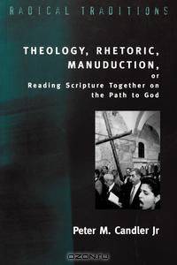 Theology, Rhetoric, Manuduction, or Reading Scripture Together on the Path of God