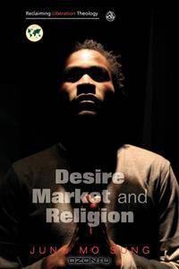 Desire, Market and Religion