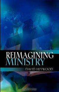 Reimagining Ministry
