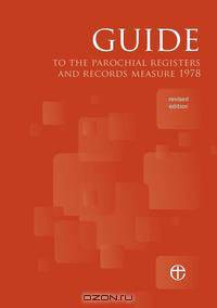 Guide to the Parochial Registers and Records Measure 1978